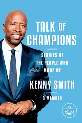 Talk of Champions: Historie ludzi, którzy mnie stworzyli: Pamiętnik - Talk of Champions: Stories of the People Who Made Me: A Memoir