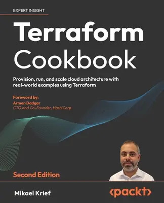 Książka kucharska Terraform - wydanie drugie: Udostępnianie, uruchamianie i skalowanie architektury chmury na rzeczywistych przykładach przy użyciu Terraform - Terraform Cookbook - Second Edition: Provision, run, and scale cloud architecture with real-world examples using Terraform