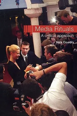 Rytuały medialne: Podejście krytyczne - Media Rituals: A Critical Approach