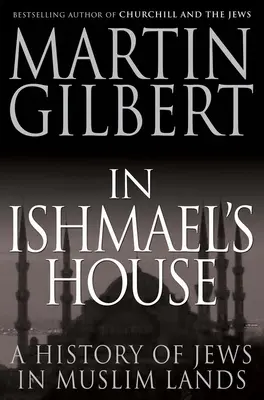 In Ishmael's House: Historia Żydów na ziemiach muzułmańskich - In Ishmael's House: A History of Jews in Muslim Lands