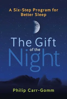 Dar nocy: Sześciostopniowy program lepszego snu - The Gift of the Night: A Six-Step Program for Better Sleep