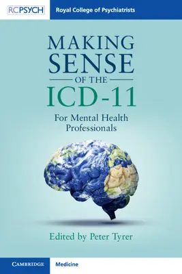 Making Sense of the ICD-11: Dla profesjonalistów zajmujących się zdrowiem psychicznym - Making Sense of the ICD-11: For Mental Health Professionals