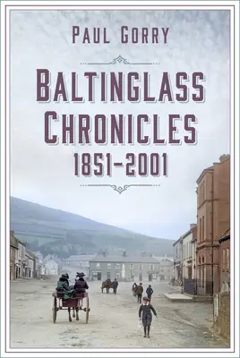 Kroniki Baltinglass: 1851-2001 - Baltinglass Chronicles: 1851-2001