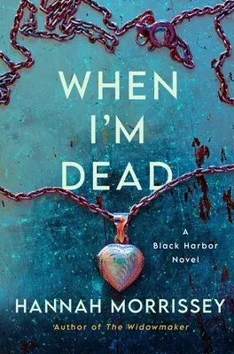 Kiedy będę martwy: powieść Black Harbor - When I'm Dead: A Black Harbor Novel
