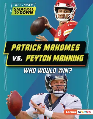 Patrick Mahomes kontra Peyton Manning: Kto wygra? - Patrick Mahomes vs. Peyton Manning: Who Would Win?