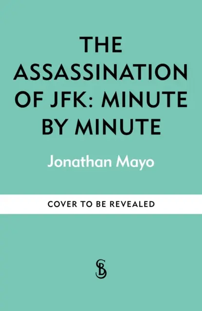 Zamach na JFK: Minuta po minucie - Assassination of  JFK: Minute by Minute