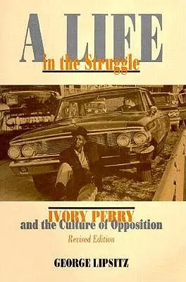 Życie w walce: Ivory Perry i kultura sprzeciwu - A Life in the Struggle: Ivory Perry and the Culture of Opposition