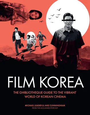 Ghibliotheque Film Korea: Niezbędny przewodnik po wspaniałym świecie koreańskiego kina - Ghibliotheque Film Korea: The Essential Guide to the Wonderful World of Korean Cinema