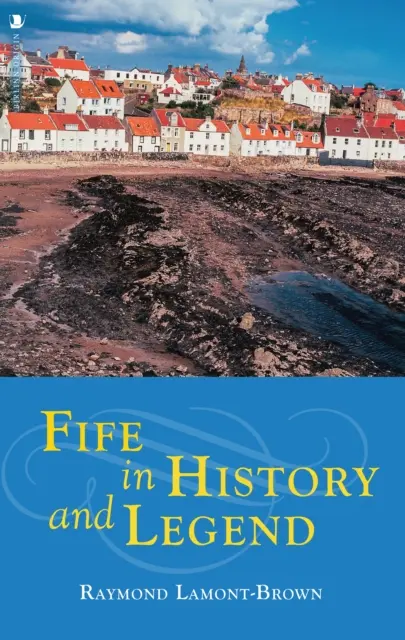 Fife w historii i legendzie - Fife in History and Legend