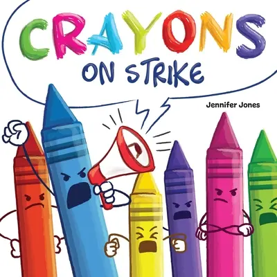 Kredki strajkują: Zabawna, rymowana, czytana na głos książka dla dzieci o szacunku i życzliwości dla przyborów szkolnych - Crayons on Strike: A Funny, Rhyming, Read Aloud Kid's Book About Respect and Kindness for School Supplies