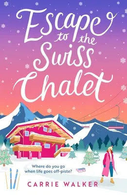 Ucieczka do szwajcarskiego schroniska: Koniecznie przeczytaj przezabawny debiut nowej fikcji, aby uciec w 2023 roku! - Escape to the Swiss Chalet: The Must-Read Hilarious New Fiction Debut to Escape with in 2023!