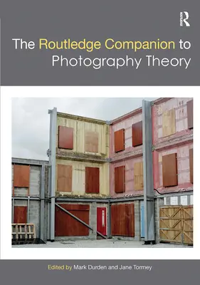 The Routledge Companion to Photography Theory - przewodnik po teorii fotografii - The Routledge Companion to Photography Theory