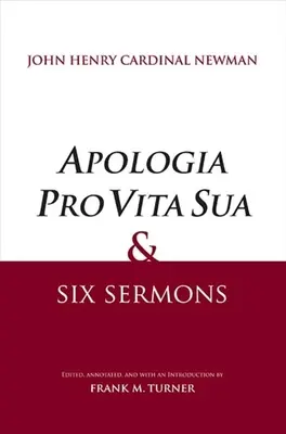 Apologia Pro Vita Sua i sześć kazań - Apologia Pro Vita Sua and Six Sermons