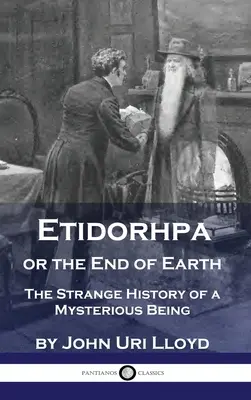 Etidorhpa albo koniec Ziemi: Dziwna historia tajemniczej istoty - Etidorhpa or the End of Earth: The Strange History of a Mysterious Being