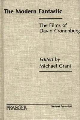 Nowoczesna fantastyka: filmy Davida Cronenberga - The Modern Fantastic: The Films of David Cronenberg