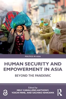 Bezpieczeństwo ludzkie i wzmocnienie pozycji w Azji: Poza pandemią - Human Security and Empowerment in Asia: Beyond the Pandemic