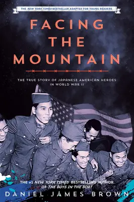 W obliczu góry (adaptacja dla młodych czytelników): Prawdziwa historia japońsko-amerykańskich bohaterów II wojny światowej - Facing the Mountain (Adapted for Young Readers): A True Story of Japanese American Heroes in World War II