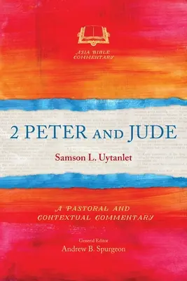 2 Piotra i Judy: Komentarz duszpasterski i kontekstualny - 2 Peter and Jude: A Pastoral and Contextual Commentary