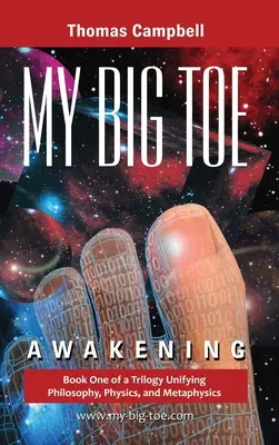 My Big TOE - Przebudzenie H: Księga 1 trylogii łączącej filozofię, fizykę i metafizykę - My Big TOE - Awakening H: Book 1 of a Trilogy Unifying Philosophy, Physics, and Metaphysics