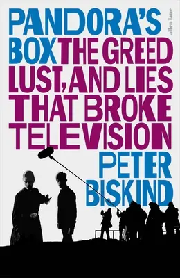 Puszka Pandory - chciwość, żądza i kłamstwa, które zniszczyły telewizję - Pandora's Box - The Greed, Lust, and Lies That Broke Television