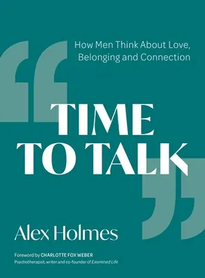 Czas na rozmowę: jak mężczyźni myślą o miłości, przynależności i związkach - Time to Talk: How Men Think about Love, Belonging and Connection