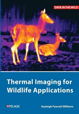 Termowizja w zastosowaniach związanych z dziką przyrodą - Thermal Imaging for Wildlife Applications