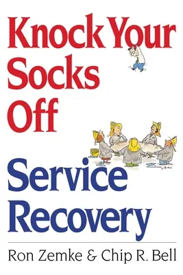 Odzyskiwanie należności za usługi - Knock Your Socks Off Service Recovery