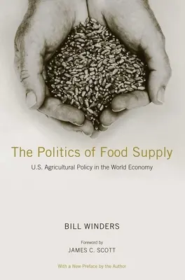 Polityka zaopatrzenia w żywność - amerykańska polityka rolna w gospodarce światowej - Politics of Food Supply - U.S. Agricultural Policy in the World Economy