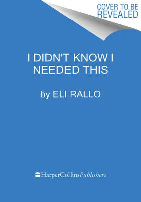 Nie wiedziałem, że tego potrzebuję: Nowe zasady flirtowania, odczuwania i odnajdywania siebie - I Didn't Know I Needed This: The New Rules for Flirting, Feeling, and Finding Yourself