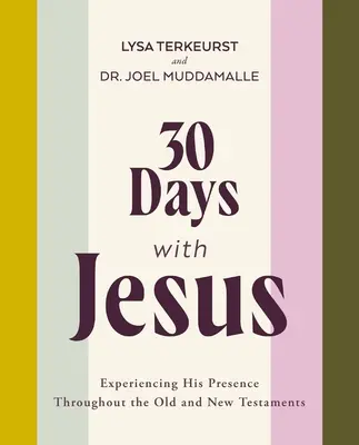 30 dni z Jezusem: Doświadczanie Jego obecności w Starym i Nowym Testamencie - 30 Days with Jesus: Experiencing His Presence Throughout the Old and New Testaments