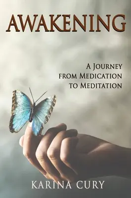 Przebudzenie: Podróż od leków do medytacji - Awakening: A Journey from Medication to Meditation