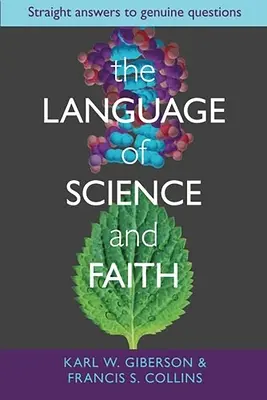 Język nauki i wiary: Proste odpowiedzi na prawdziwe pytania - The Language of Science and Faith: Straight Answers to Genuine Questions