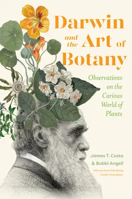 Darwin i sztuka botaniki: Obserwacje nad ciekawym światem roślin - Darwin and the Art of Botany: Observations on the Curious World of Plants