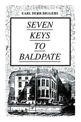 SEVEN KEYS TO BALDPATE (Mystery Classic): Tajemniczy thriller w zamkniętym górskim hotelu - SEVEN KEYS TO BALDPATE (Mystery Classic): Mysterious Thriller in a Closed Mountain Hotel