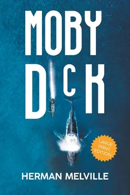 Moby Dick (DUŻY DRUK, rozszerzona biografia): Large Print Edition - Moby Dick (LARGE PRINT, Extended Biography): Large Print Edition