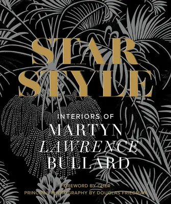 Styl gwiazdy: Wnętrza Martyn Lawrence Bullard - Star Style: Interiors of Martyn Lawrence Bullard