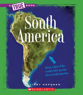 Ameryka Południowa (Prawdziwa książka: Geografia: Kontynenty) - South America (A True Book: Geography: Continents)