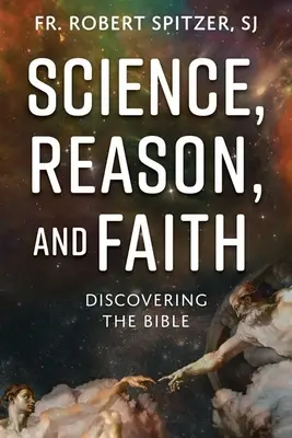 Nauka, rozum i wiara: Odkrywanie Biblii - Science, Reason, and Faith: Discovering the Bible