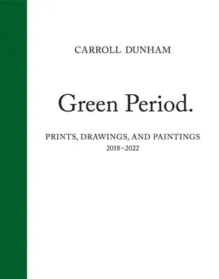 Carroll Dunham: Zielony okres. - Carroll Dunham: Green Period.