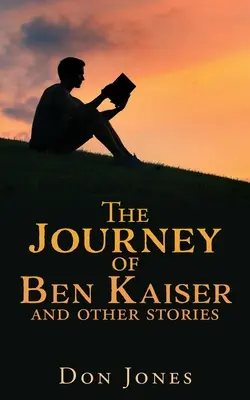 Podróż Bena Kaisera i inne historie - The Journey of Ben Kaiser and other stories