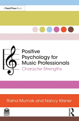 Psychologia pozytywna dla profesjonalistów muzycznych: Mocne strony charakteru - Positive Psychology for Music Professionals: Character Strengths