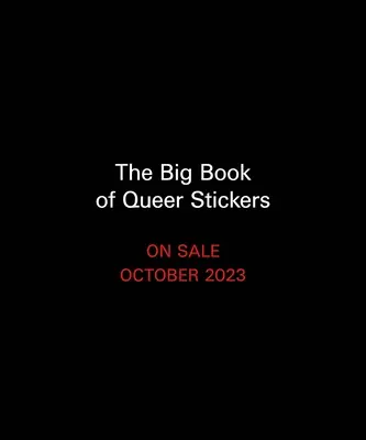 Wielka księga queerowych naklejek: Zawiera ponad 1000 naklejek! - The Big Book of Queer Stickers: Includes 1,000+ Stickers!