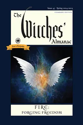 Almanach czarownic 2024-2025 Wydanie standardowe 43: Ogień: Wykuwanie wolności - The Witches' Almanac 2024-2025 Standard Edition Issue 43: Fire: Forging Freedom