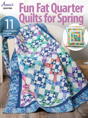 Zabawne kołdry z grubych ćwiartek na wiosnę - Fun Fat Quarter Quilts for Spring