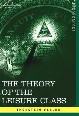 Teoria klasy próżniaczej - The Theory of the Leisure Class