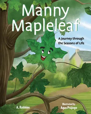 Manny Mapleleaf: Podróż przez pory życia - Manny Mapleleaf: A Journey Through the Seasons of Life