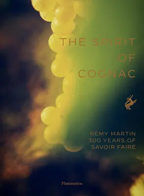 Duch koniaku: Trzy wieki w Rmy Martin - The Spirit of Cognac: Three Centuries at Rmy Martin