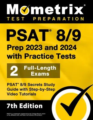 PSAT 8/9 Prep 2023 i 2024 z testami praktycznymi - 2 pełnowymiarowe egzaminy, PSAT 8/9 Secrets Study Guide z samouczkami wideo krok po kroku: [7th Edition]. - PSAT 8/9 Prep 2023 and 2024 with Practice Tests - 2 Full-Length Exams, PSAT 8/9 Secrets Study Guide with Step-By-Step Video Tutorials: [7th Edition]