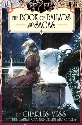 Księga ballad i sag Charlesa Vessa - Charles Vess' Book of Ballads & Sagas