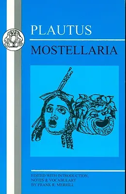 Plaut: Mostellaria - Plautus: Mostellaria